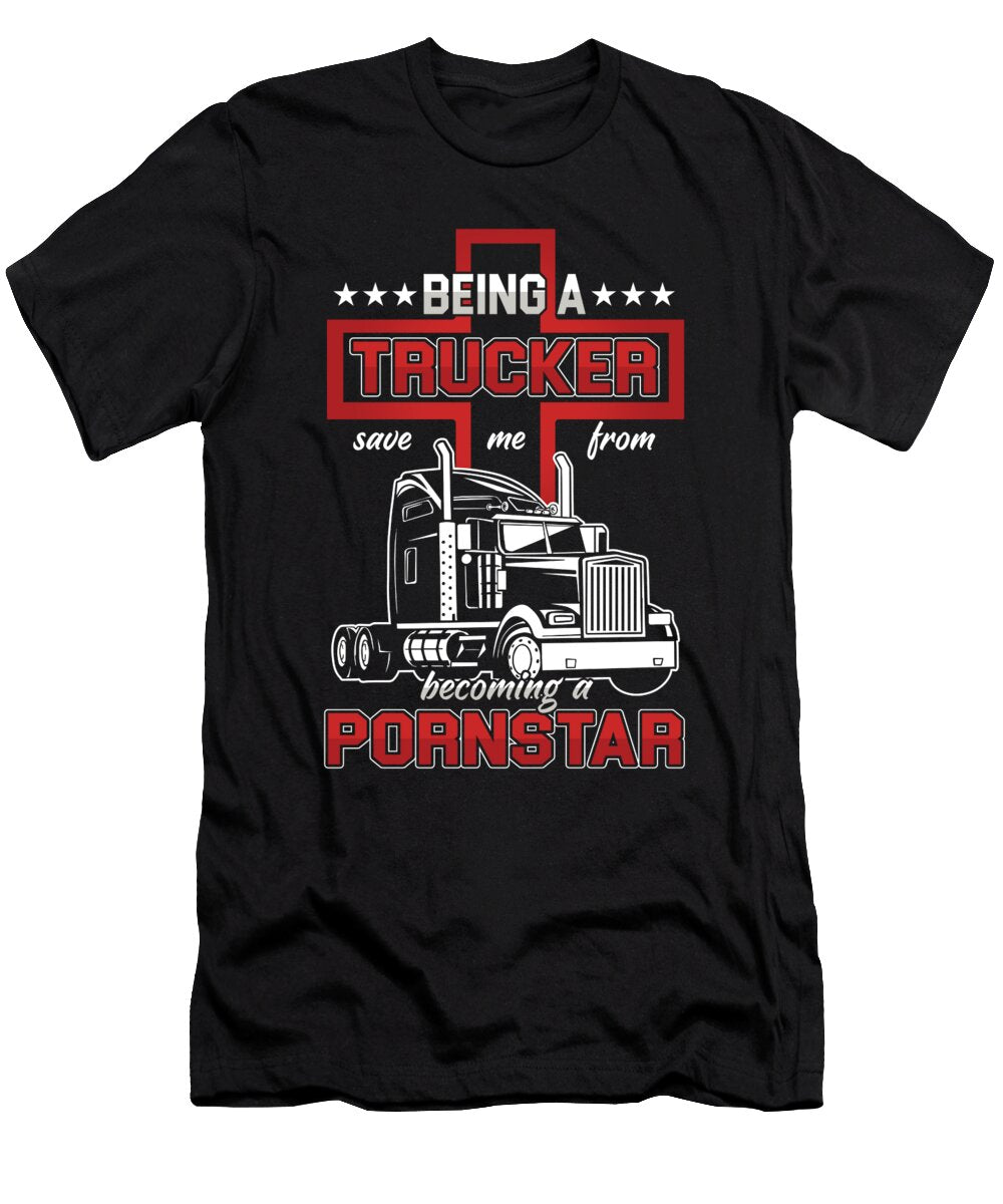 Being a Trucker Truck Driver Cool Driver Gift Thomas Larch T-Shirt