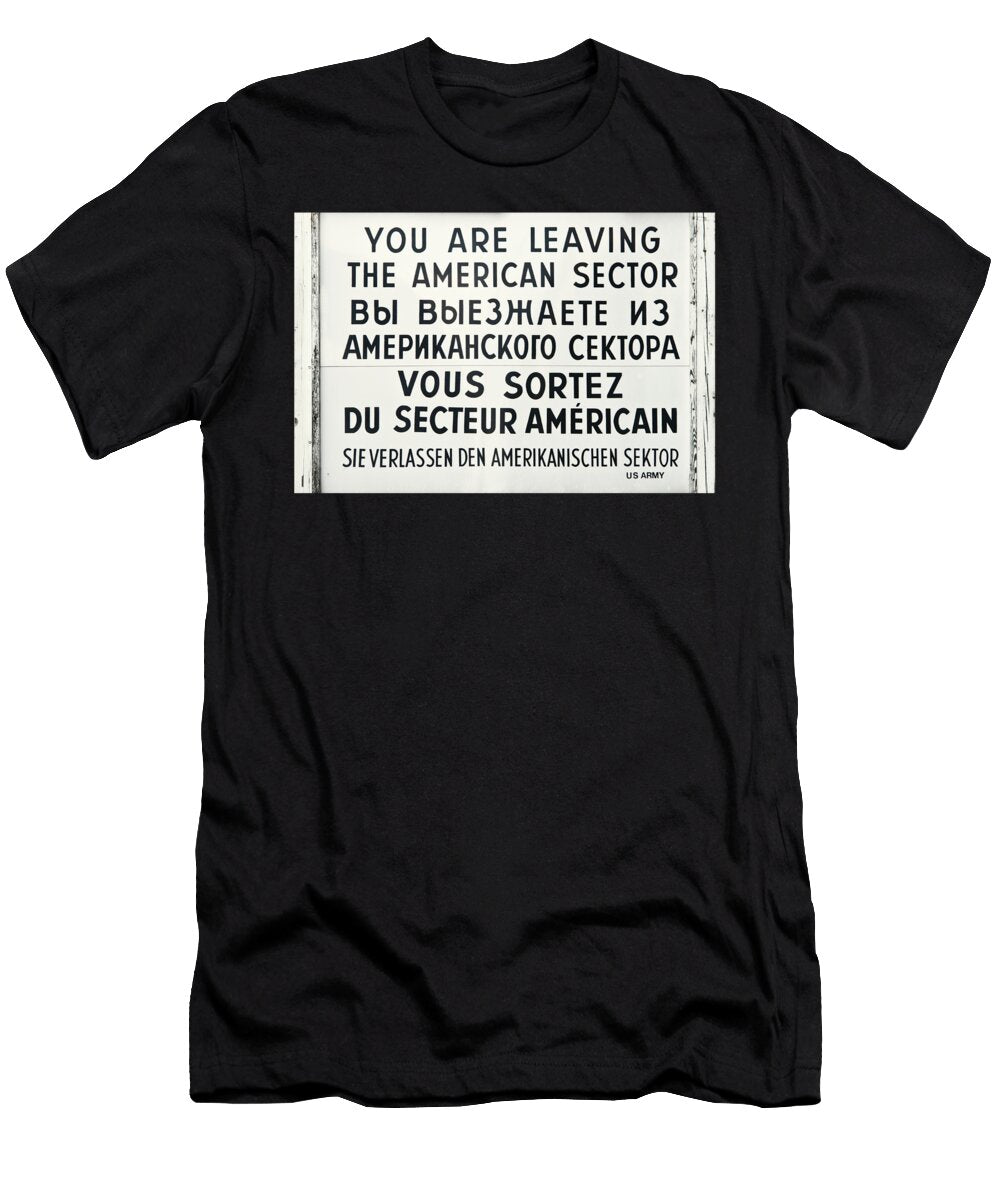 Berlin You Are Leaving the American Sector Delphimages Photo Creations T-Shirt