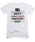 Best Ambulance Driver Ever Paramedic Hospital Gift Tshirtconcepts Marvin Poppe T-Shirt