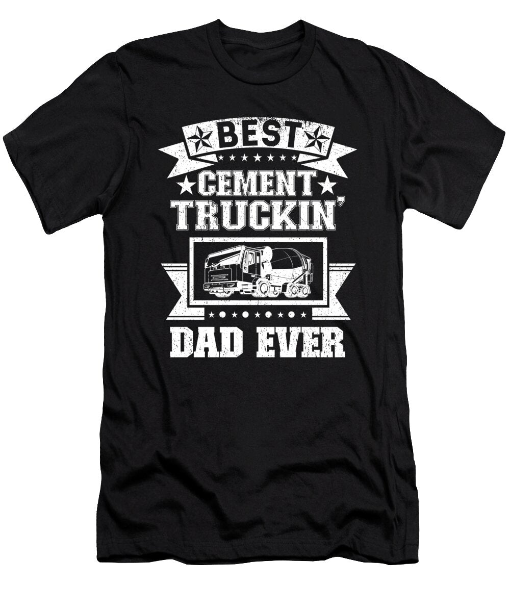 Best Cement Truckin Dad Ever Me T-Shirt