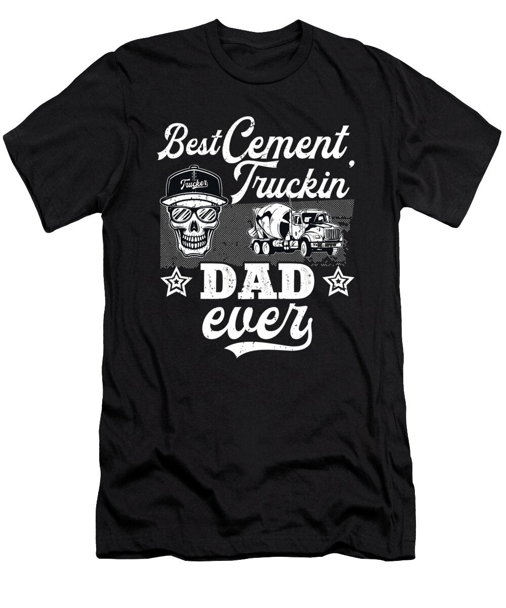 Best Cement Truckin Dad Ever Skull Me T-Shirt