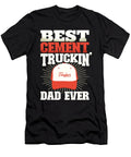 Best Cement Truckin Dad Ever Trucker Hat Me T-Shirt