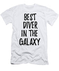 Best Diver in the Galaxy Funny Sci Fi Lover Gift Nerd Coworker Geek Present Idea Funny Gift Ideas T-Shirt
