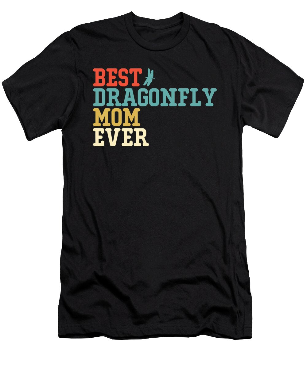 Best Dragonfly Mom Ever Funny Vintage Retro Gift Shannon Nelson Art T-Shirt