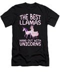 Best Llamas Hang Out with Unicorns Llama Quote Tenshirt T-Shirt