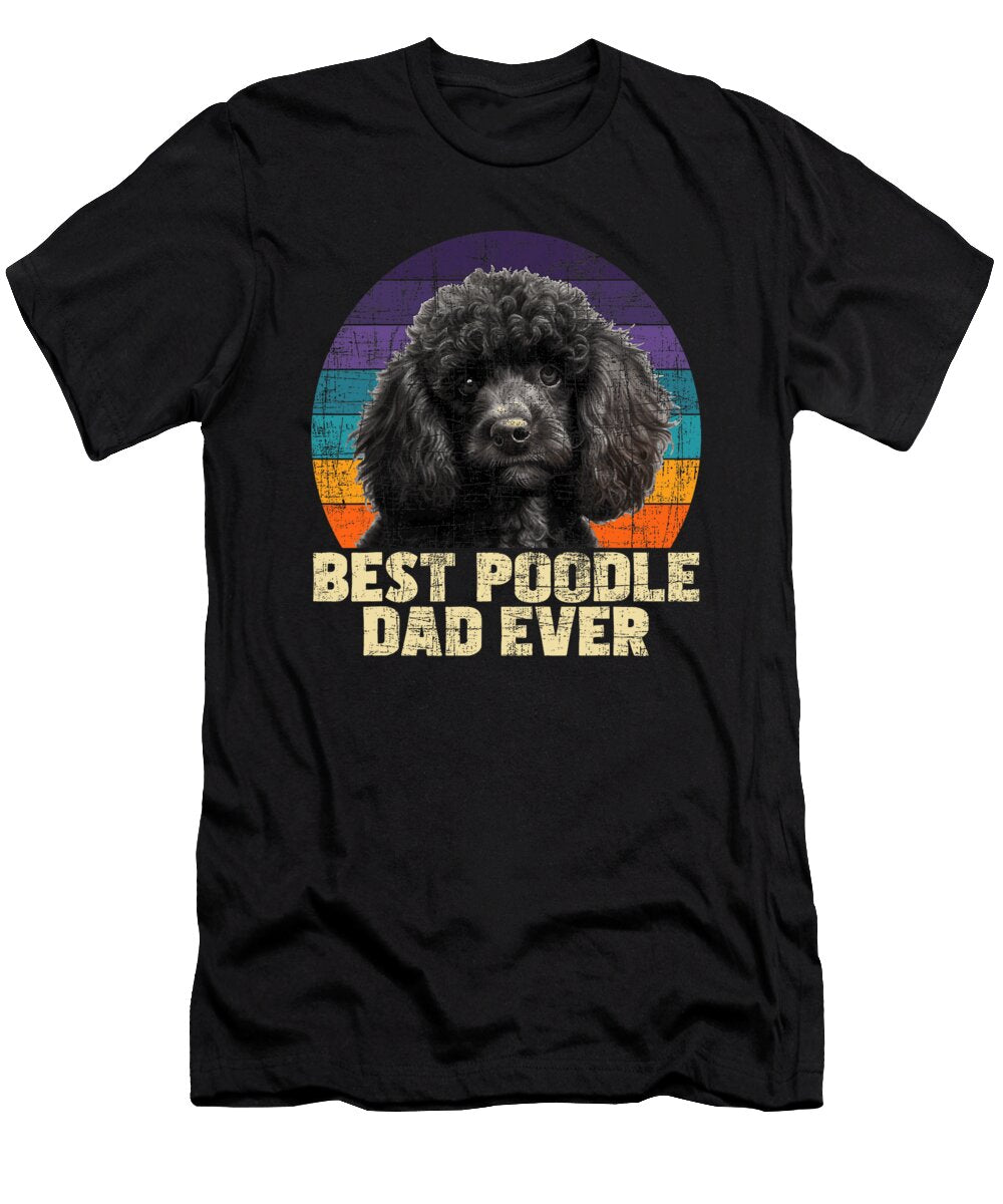 Best Poodle Dad Ever Fathers Day Dog Trainer Natalie Lidford T-Shirt
