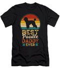 Best Poodle Daddy Ever Fathers Day Poodle Dad Natalie Lidford T-Shirt