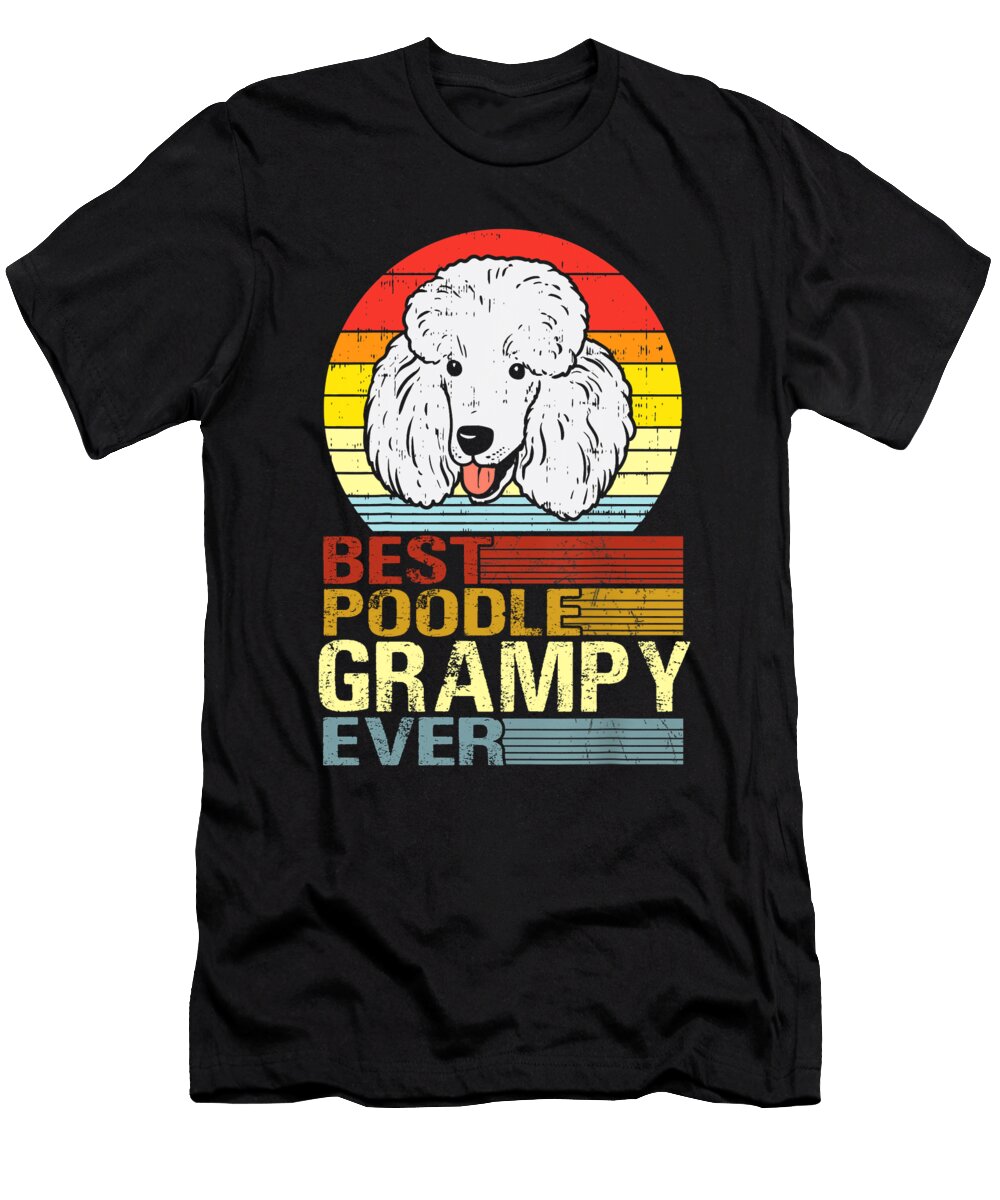 Best Poodle Grampy Ever Fathers Day Dhbubble T-Shirt