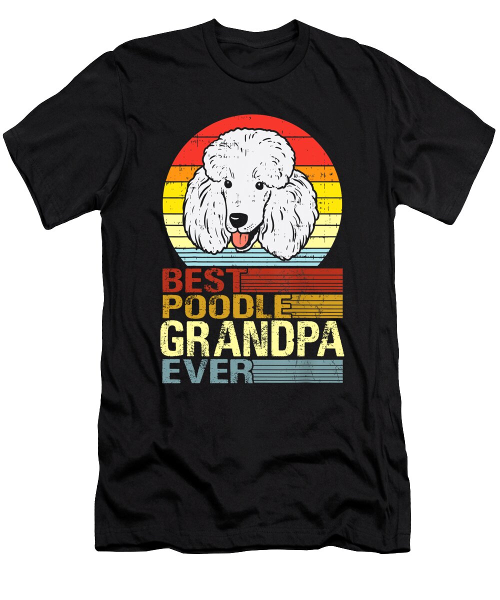 Best Poodle Grandpa Ever Fathers Day Dhbubble T-Shirt