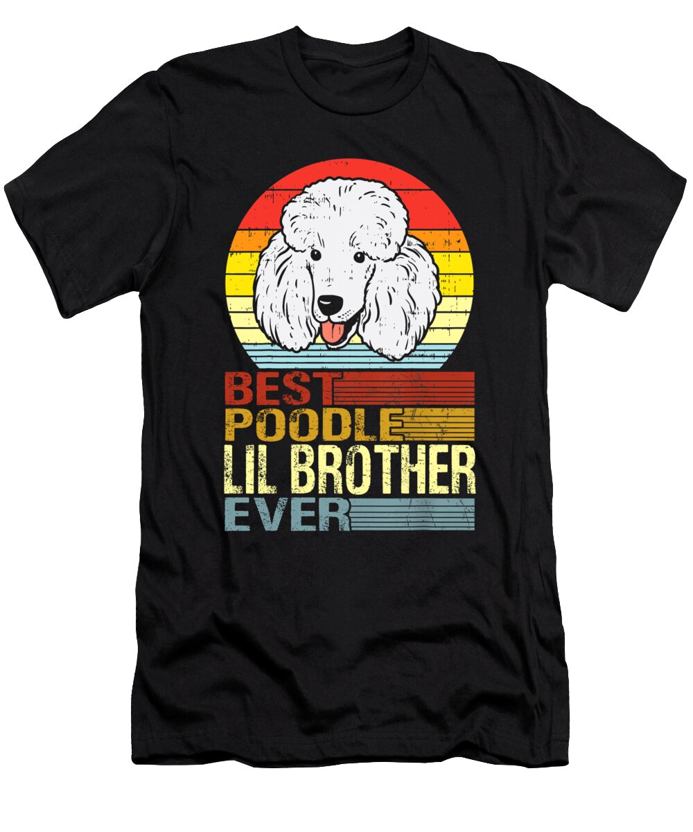 Best Poodle Lil Brother Ever Fathers Day Dhbubble T-Shirt