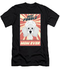 Best Poodle Mom Ever I Poodle Lover Maximus Designs T-Shirt