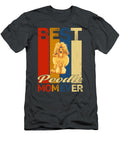 Best Poodle Mom Ever Job T-Shirt