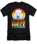 Best Poodle Niece Ever Fathers Day Dhbubble T-Shirt