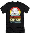 Best Poodle Pop Pop Ever Fathers Day Dhbubble T-Shirt