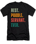 Best Poodle Servant Ever for Dog Lover Men Women Natalie Lidford T-Shirt
