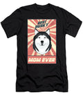 Best Siberian Husky Mom Ever I Husky Lover Maximus Designs T-Shirt
