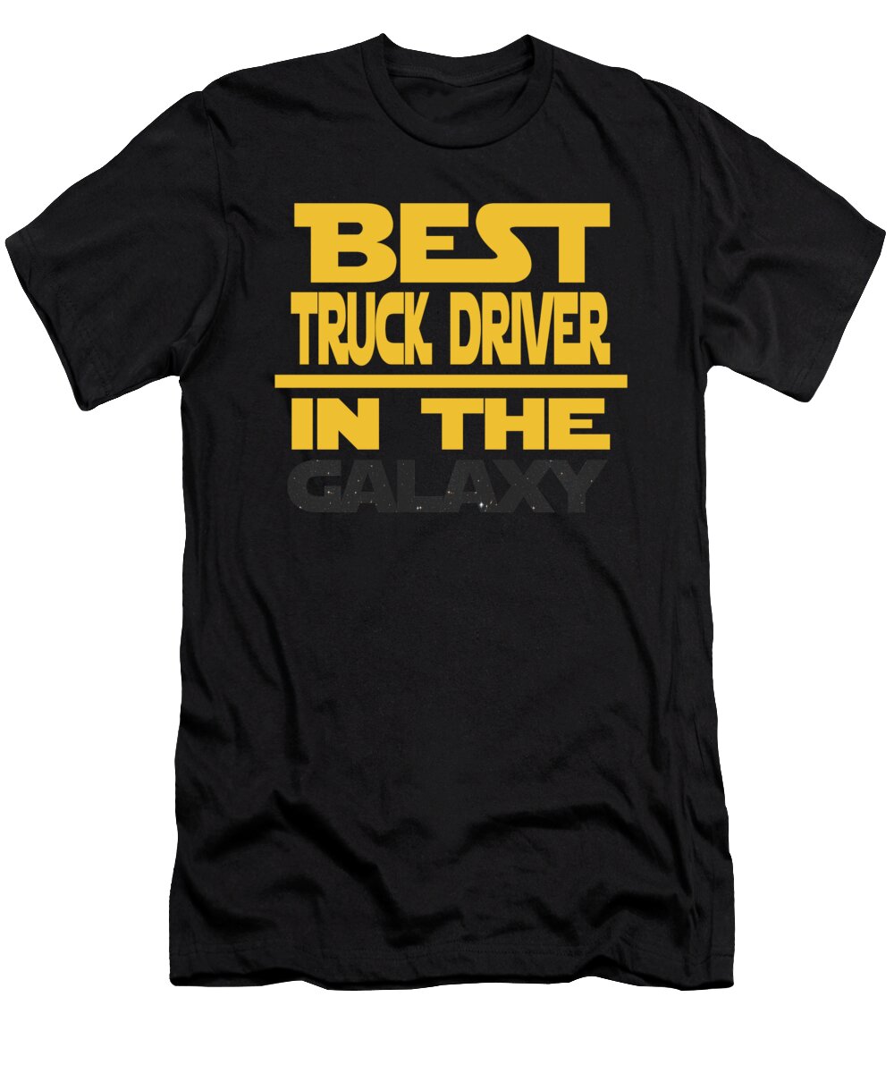Best Truck Driver in the Galaxy Dusan Vrdelja T-Shirt