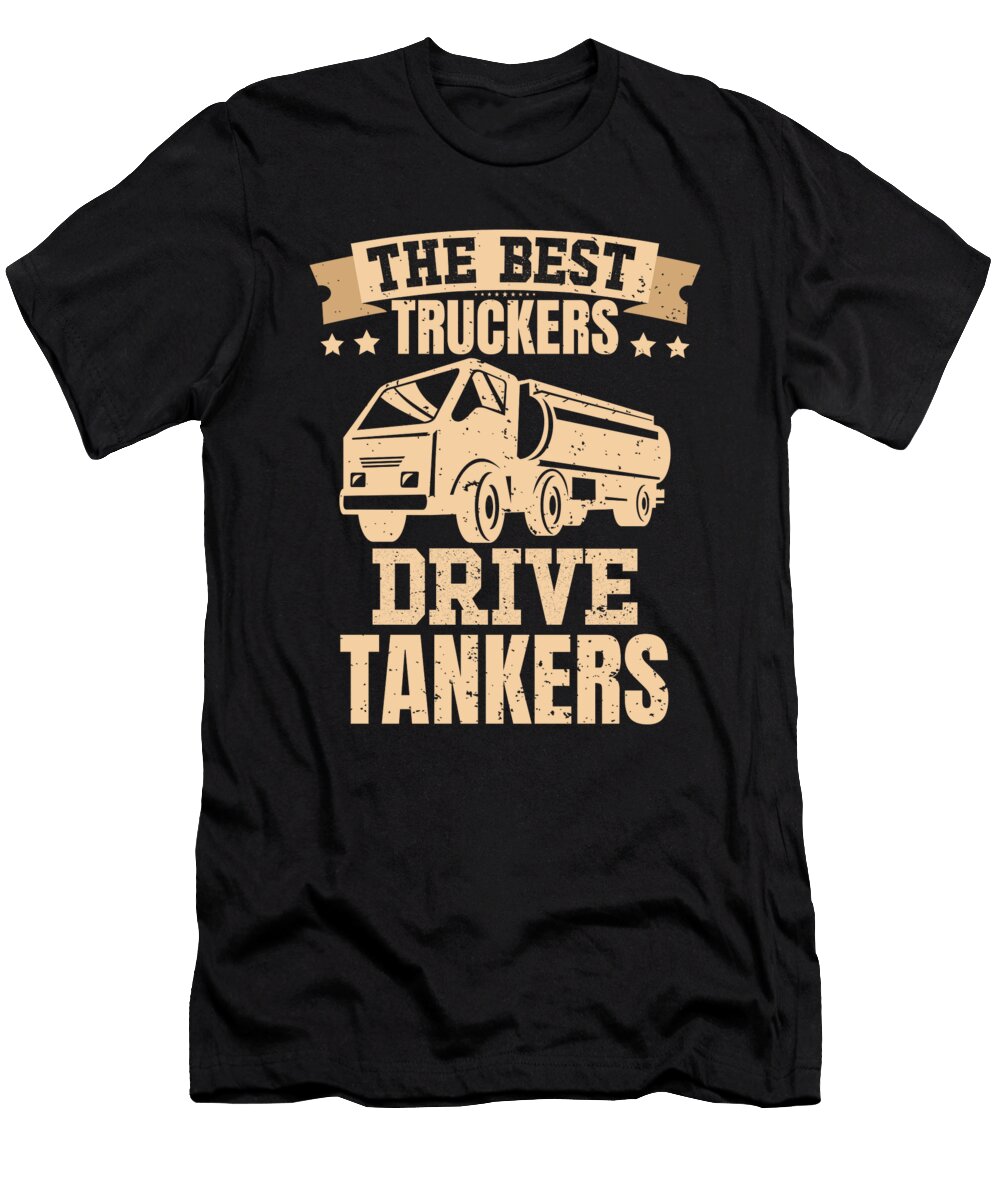 Best Truckers Drive Tanker Me T-Shirt