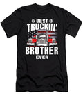 Best Truckin Brother Ever USA Flag Trucker Fathers Day Dhbubble T-Shirt