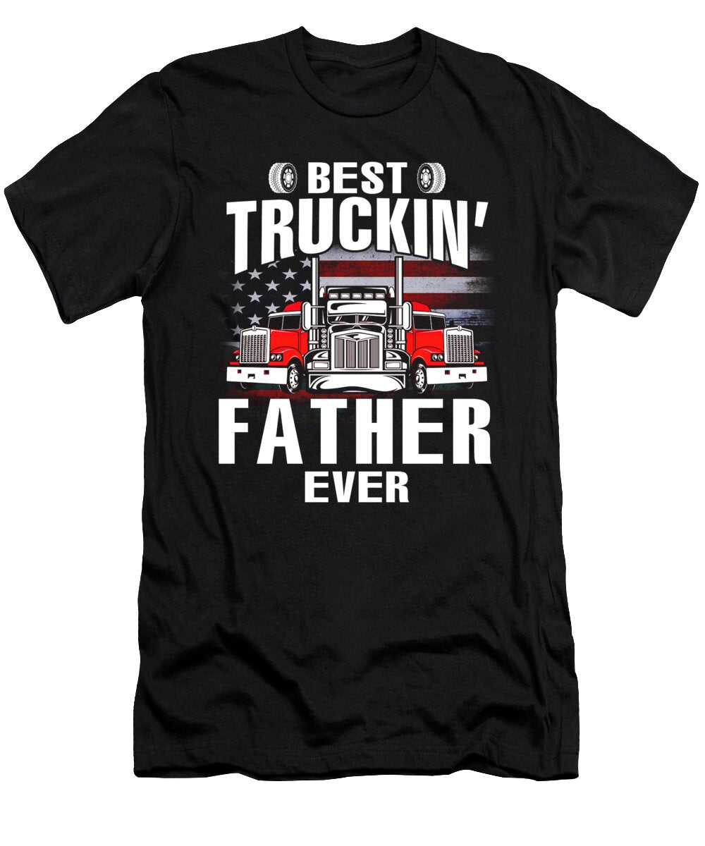 Best Truckin Father Ever USA Flag Trucker Fathers Day Dhbubble T-Shirt