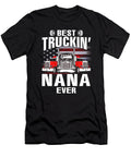 Best Truckin Nana Ever USA Flag Trucker Fathers Day Dhbubble T-Shirt