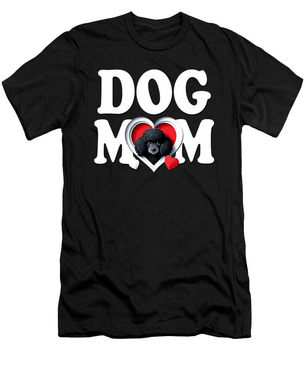 Black Poodle Dog Mom Cute Puppy Mother Sophie Eleanor T-Shirt