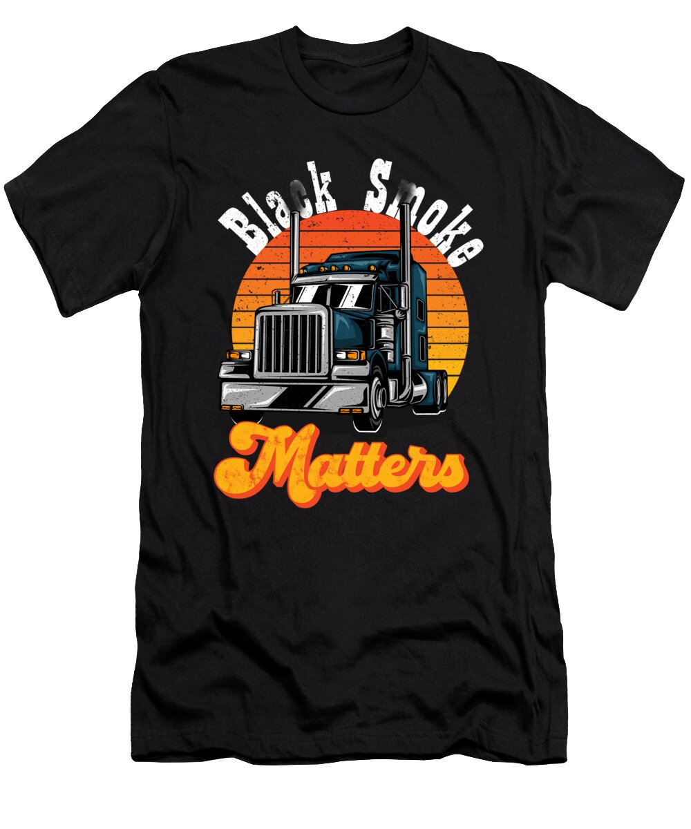 Black Smoke Matters Diesel Truck Driver Me T-Shirt