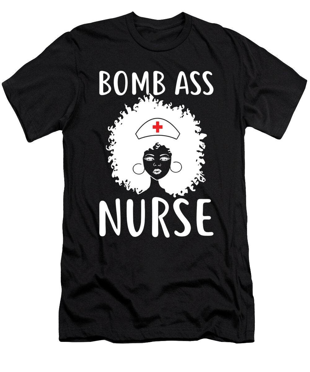 Bomb Ass African American Afro Nurse Me T-Shirt