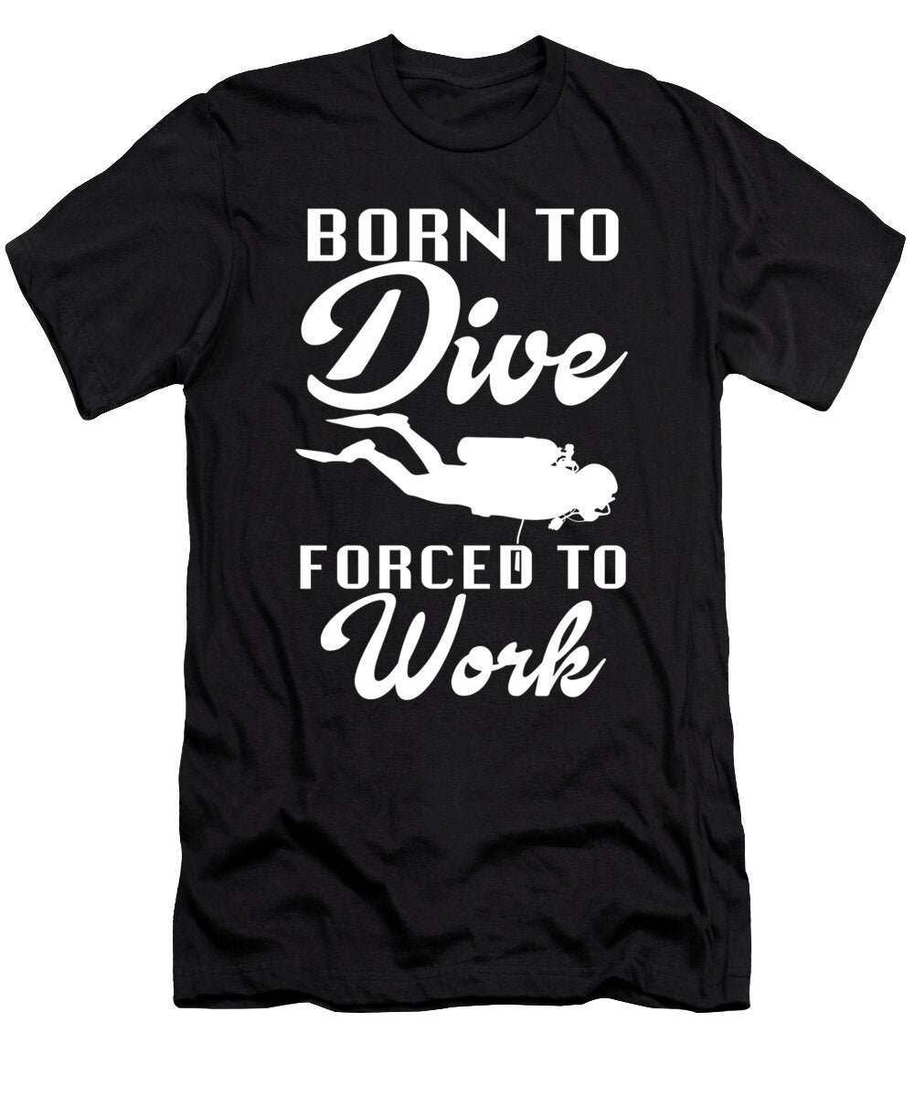 Born to Dive Forced to Work Do Tran Quang T-Shirt