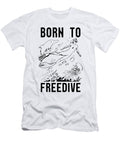 Born to Freedive Freedive Freediving Fish Apnoe Tshirtconcepts Marvin Poppe T-Shirt