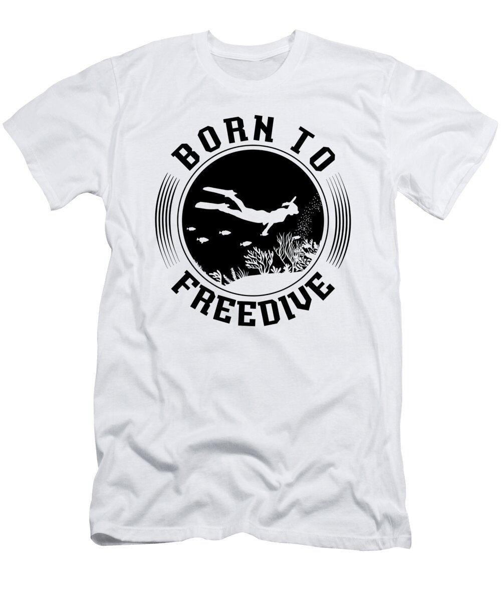 Born to Freedive Spearfishing Freediving Freediver Tshirtconcepts Marvin Poppe T-Shirt