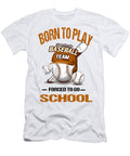 Born to Play Baseball Forced to Go to School Quang Vu T-Shirt