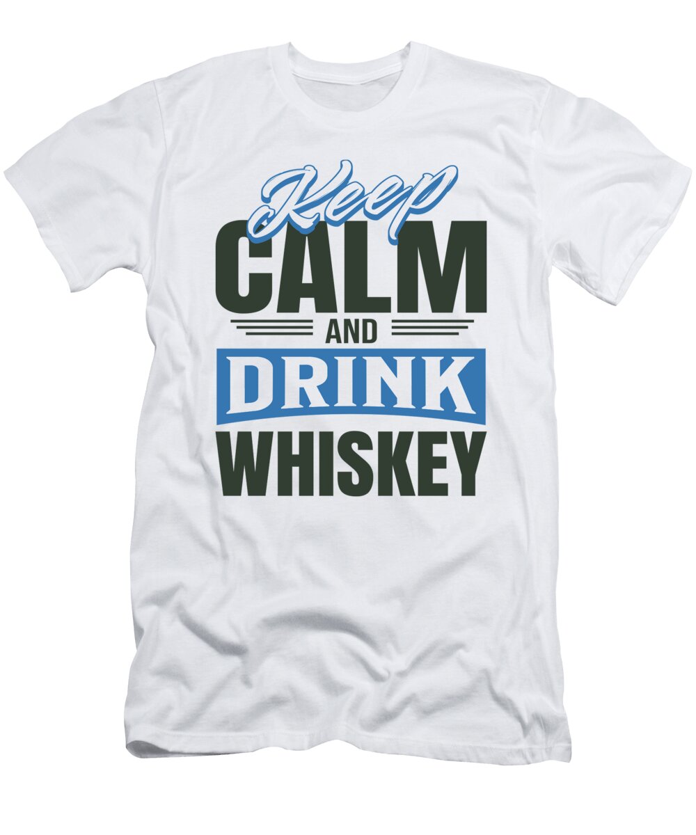 Bourbon Enthusiasts Keep Calm and Drink Whiskey Orgence Matungwa T-Shirt