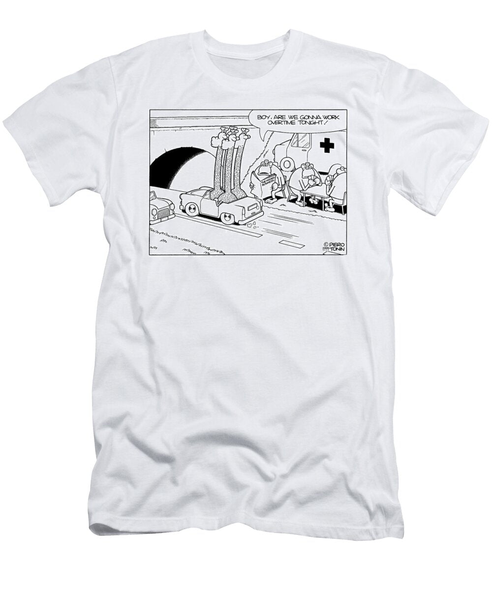 Boy Are We Gonna Work Overtime Tonight Piero Tonin T-Shirt