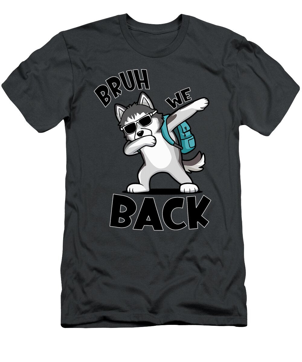 Bruh We Back Dog First Day of School Dog Back to Studi Alex T-Shirt