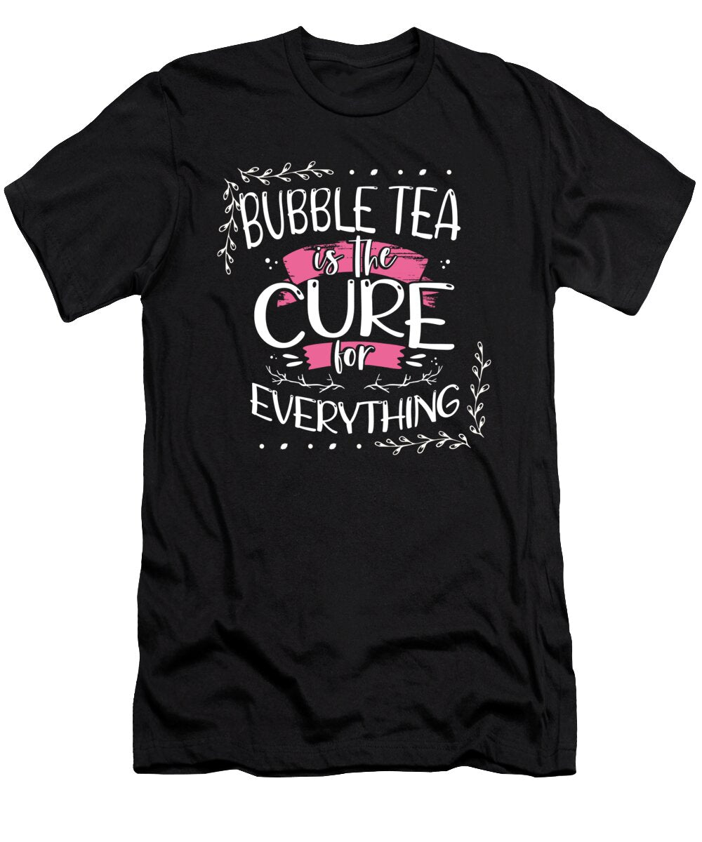 Bubble Tea Gift Bubble Tea Is the Cure for Everything Boba Lover Kanig Designs T-Shirt