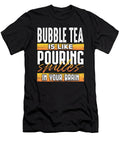 Bubble Tea Like Pouring Smiles in Your Brain Bubble Tea Lover Boba Kanig Designs T-Shirt
