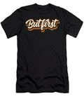 But First Bruno T-Shirt