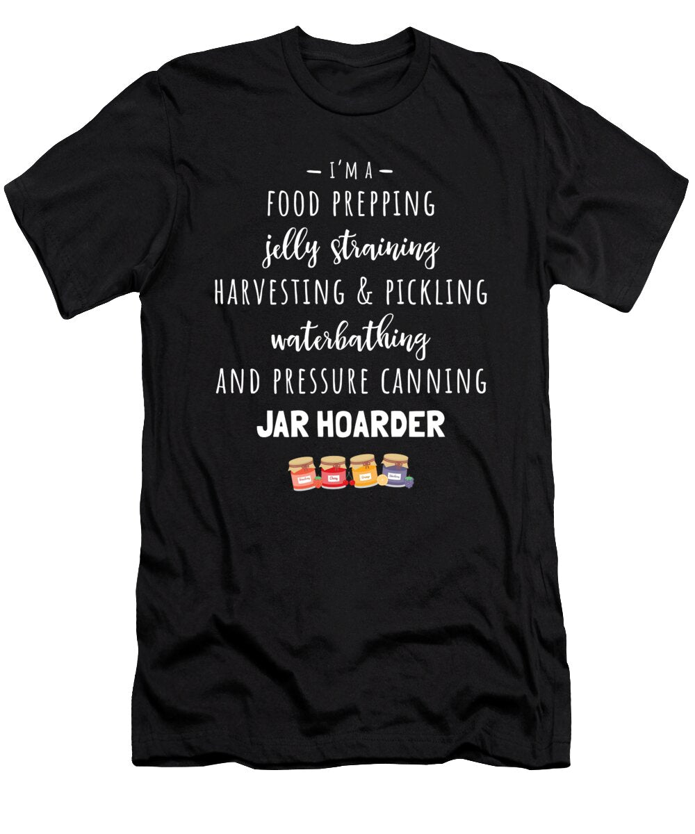 Canning Jar Hoarder Canner Gift Mason Jar Love Design Noirty Designs T-Shirt