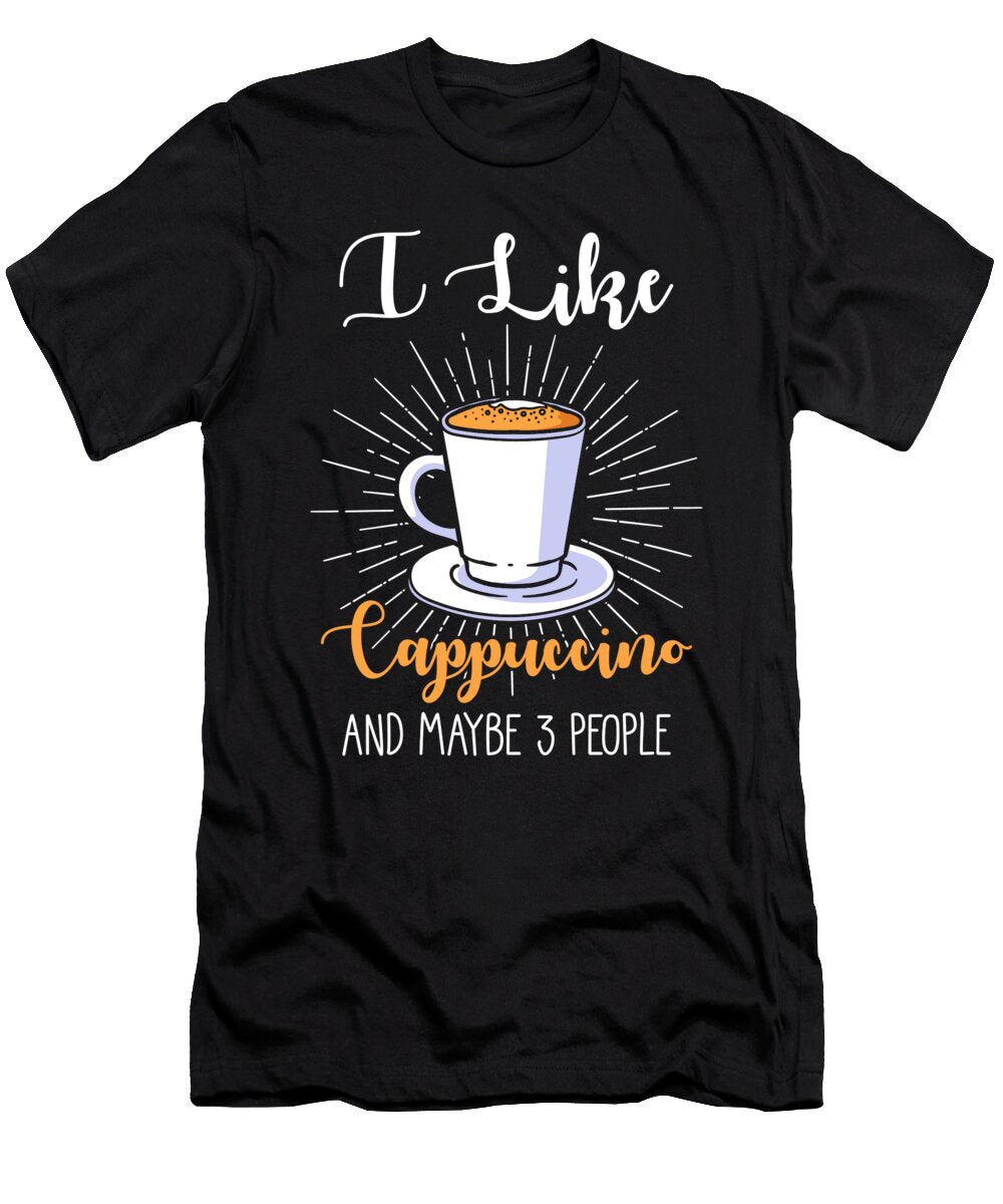 Cappuccino Saying Funny Manuel Schmucker T-Shirt