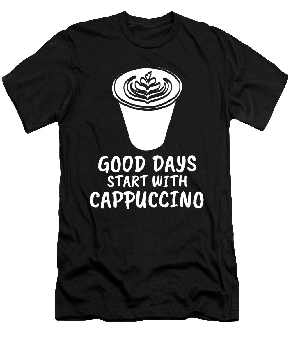 Cappuccino Saying Gift Manuel Schmucker T-Shirt