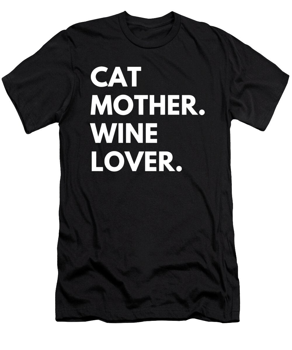 Cat Mother Wine Lover Funny Cat Owner Shi Hu Kang T-Shirt