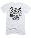 Catch Me By the Sea Apnoe Freediver Freediving Tshirtconcepts Marvin Poppe T-Shirt