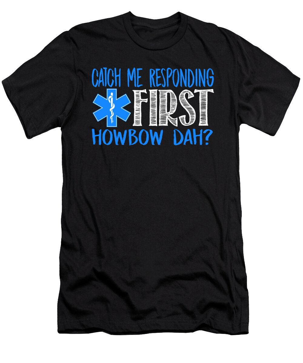 Catch Me Responding First Howbow Dah Jacob Zelazny T-Shirt