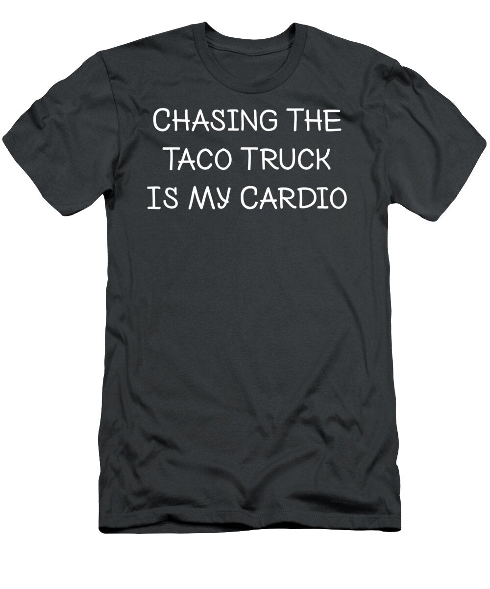 Chasing the Taco Truck Is My Cardio Anh Nguyen T-Shirt