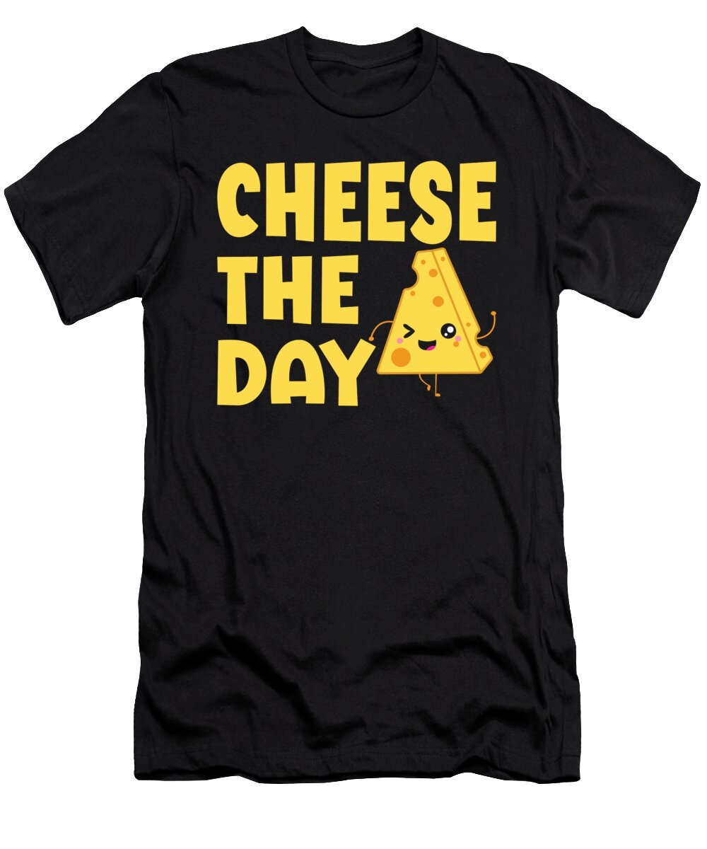 Cheese the Day Funny Cheese Pun Me T-Shirt