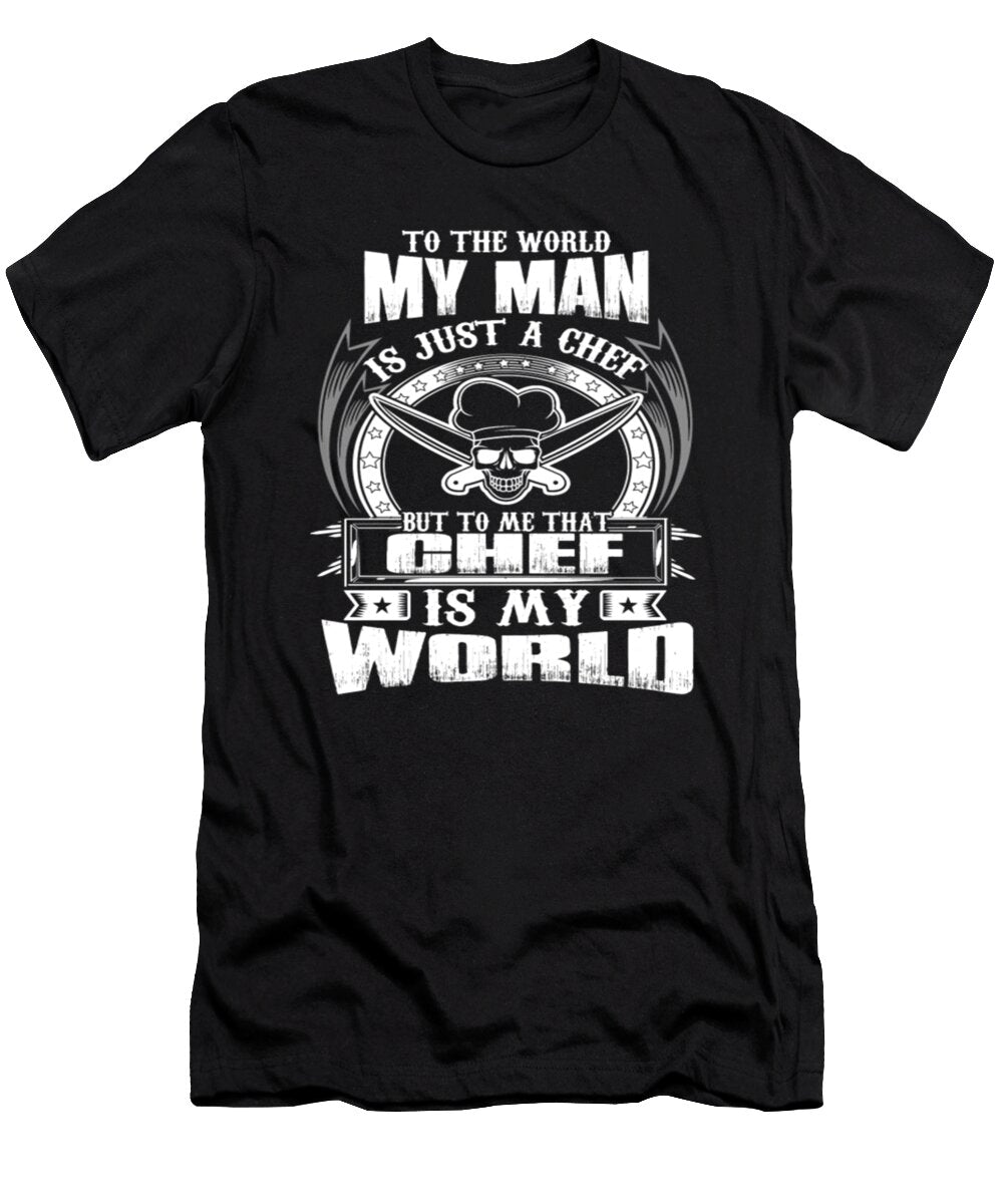 Chef Is My World Gift Tinh Tran Le Thanh T-Shirt
