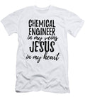 Chemical Engineer in My Veins Jesus in My Heart Funny Christian Coworker Gift Funny Gift Ideas T-Shirt