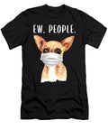 Chihuahua Ew People Dog Wearing a Face Mask Gift Shannon Nelson Art T-Shirt