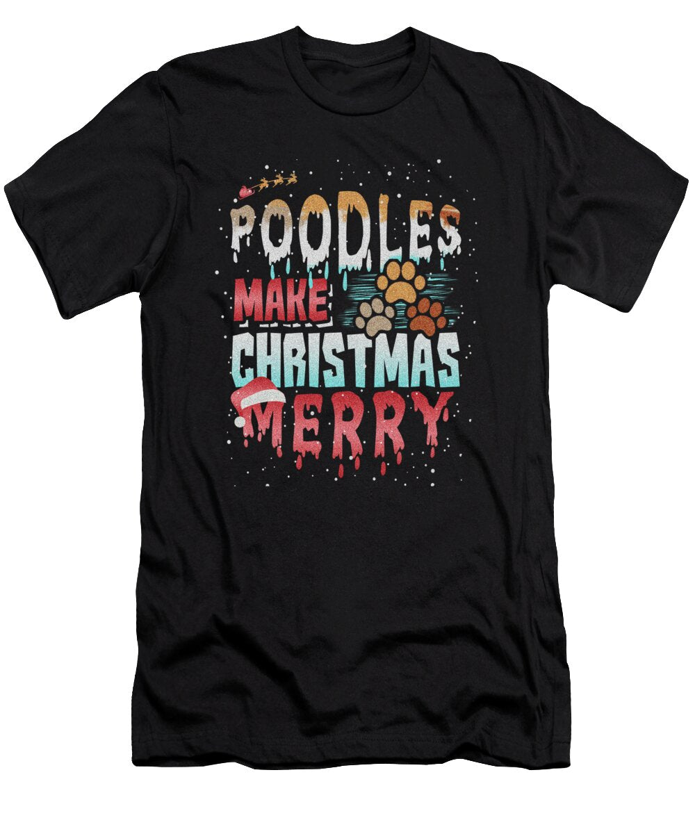 Christmas Dog Poodles Make Christmas Merry Fun Christmas Gift Kanig Designs T-Shirt